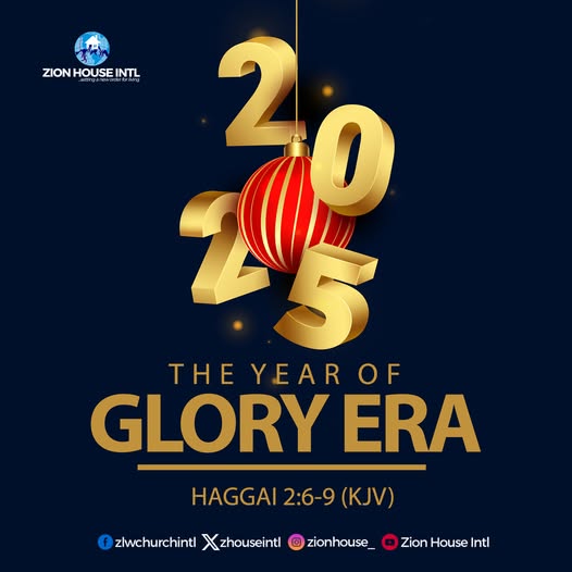 The year has been named!2025 – The Year of Glory Era!Haggai 2:6-9 (KJV)